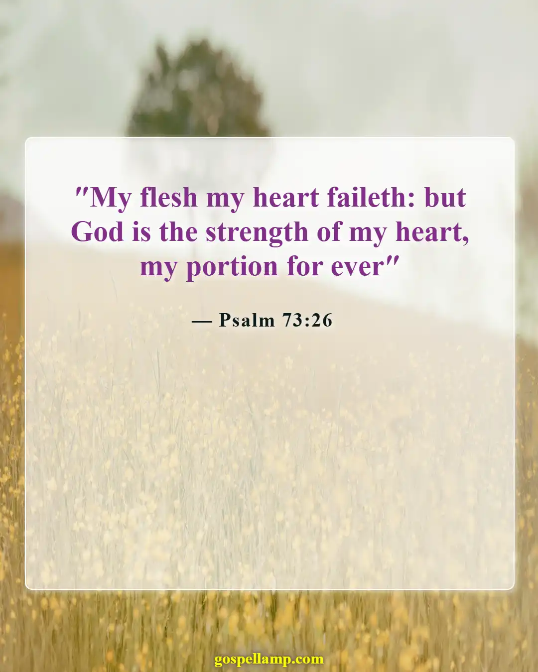 Psalm 73:26 :- God is my strength and healing support