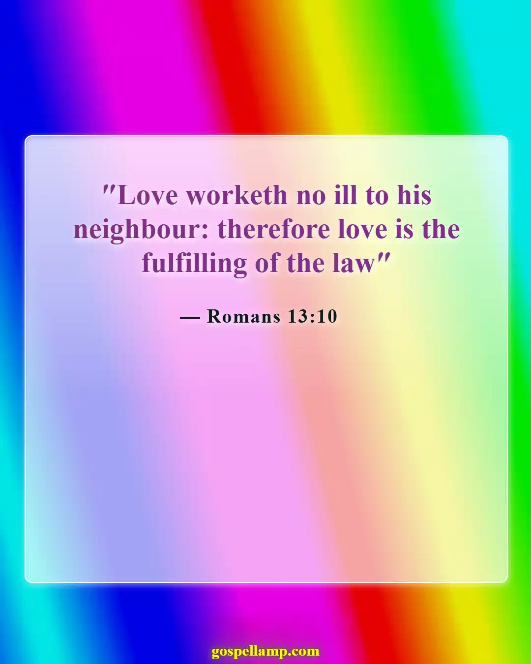 Bible Verses About Love And Compassion (Romans 13:10)