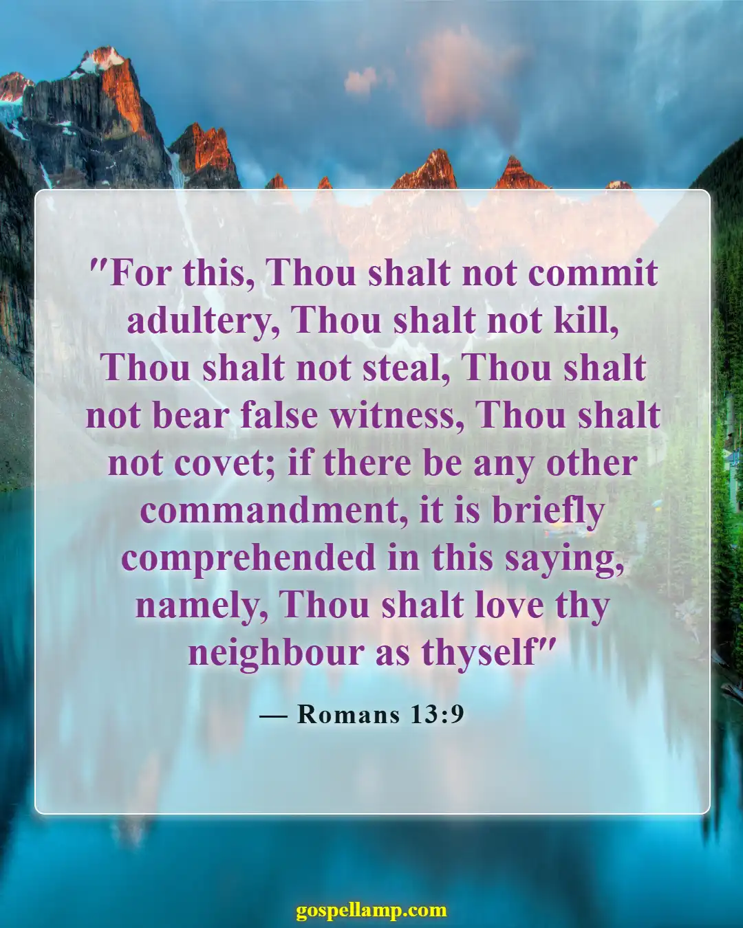 Romans 13:9 :- Love fulfills the law and commandments