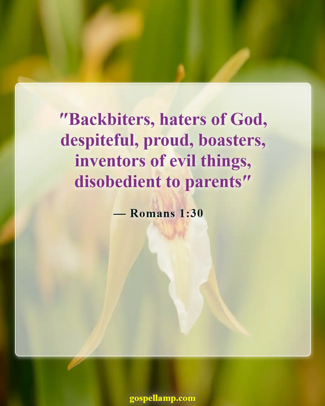 Romans 1:30 :- Disobedience leads to unrighteous behaviors and consequences
