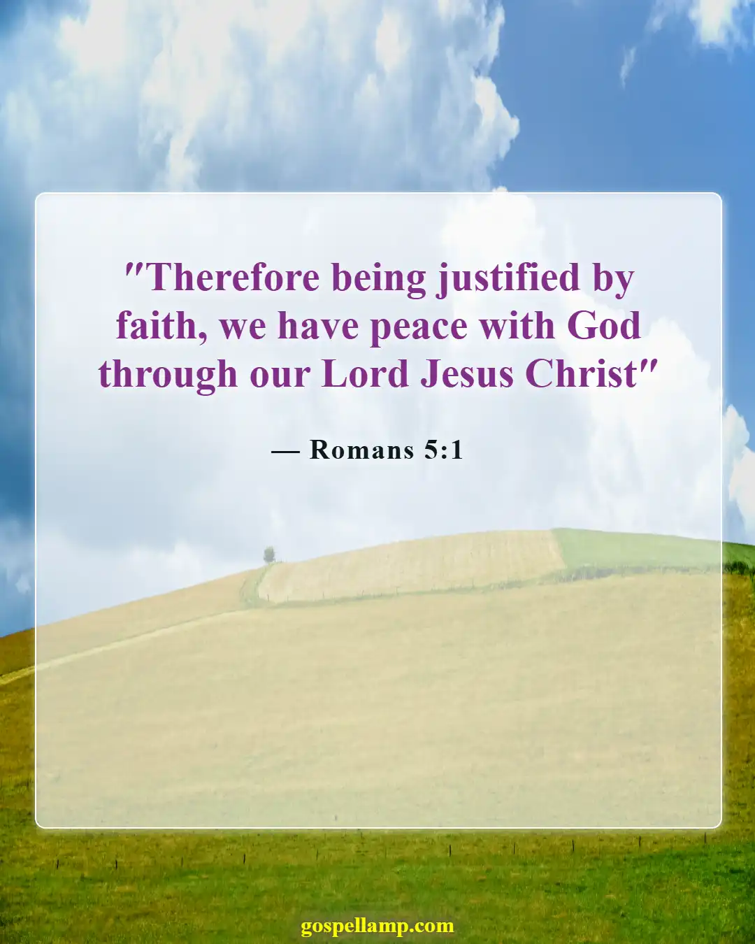 Romans 5:1 :- Justified by faith, peace with God attained