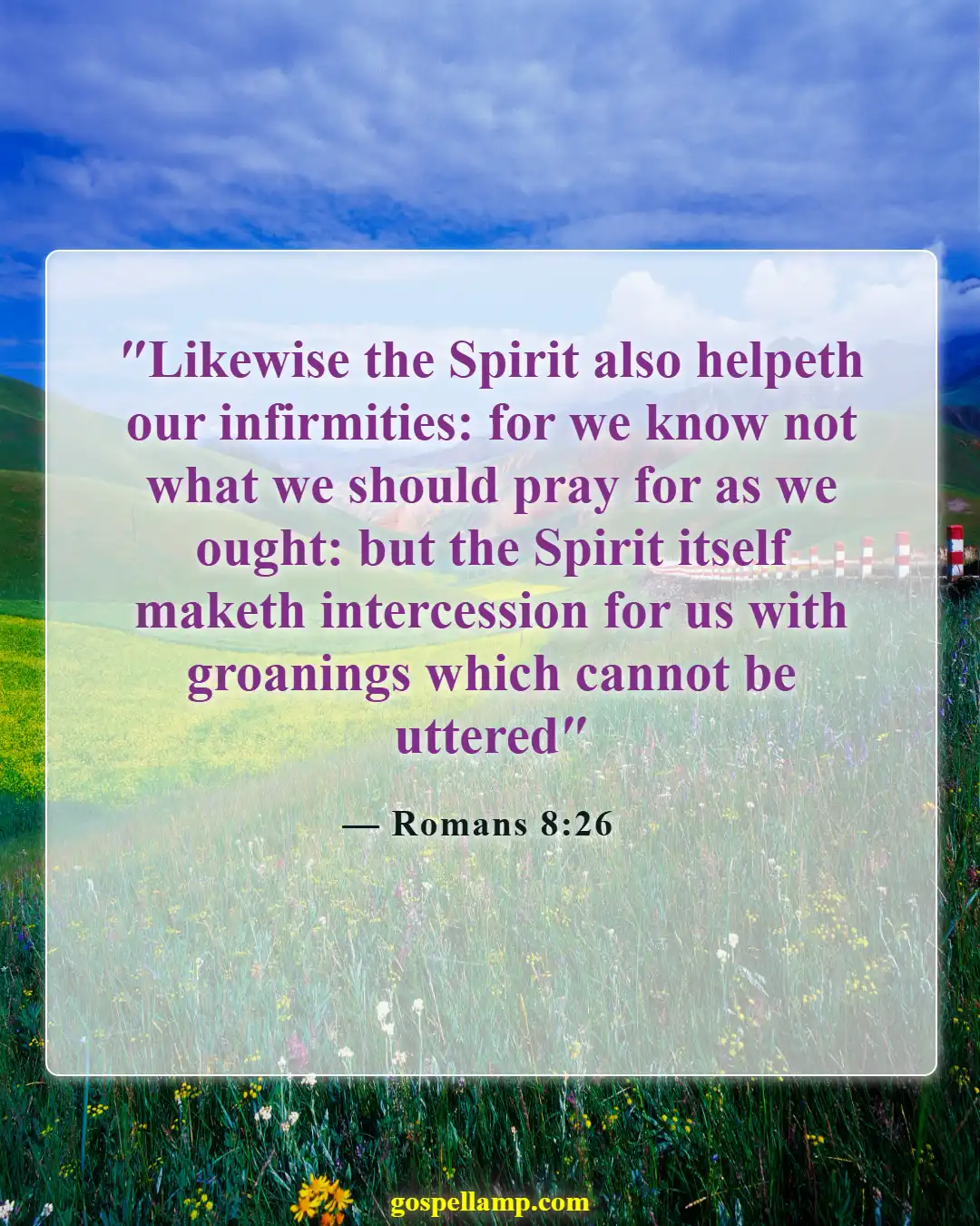 Romans 8:26 :- Spirit helps us in our weakness